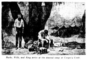 Burke, Wills, and King arrive at the deserted camp at Cooper’s Creek