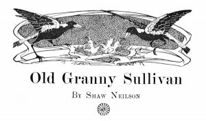 The heading for the poem “Old Granny Sullivan”, by John Shaw Neilson